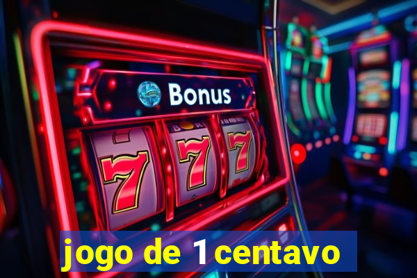 jogo de 1 centavo